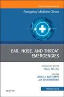 Hals-, Nasen- und Ohrennotfälle, eine Ausgabe der Emergency Medicine Clinics of North America - Ear, Nose, and Throat Emergencies, An Issue of Emergency Medicine Clinics of North America