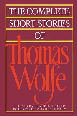 Die vollständigen Kurzgeschichten von Thomas Wolfe - The Complete Short Stories of Thomas Wolfe