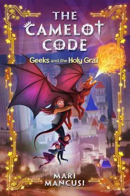 Der Camelot-Code: Freaks und der Heilige Gral - The Camelot Code: Geeks and the Holy Grail