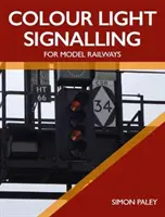 Farblichtsignalisierung für Modelleisenbahnen - Colour Light Signalling for Model Railways