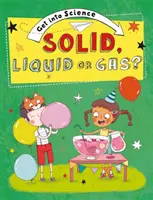 Wissenschaft zum Anfassen: Fest, flüssig oder gasförmig? - Get Into Science: Solid, Liquid or Gas?