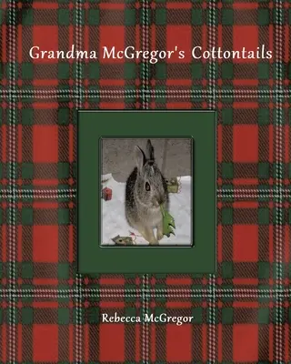 Oma McGregors Baumwollschwänzchen - Grandma McGregor's Cottontails