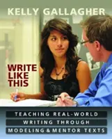 So schreiben: Schreiben in der realen Welt durch Modellierung und Mentorentexte lehren - Write Like This: Teaching Real-World Writing Through Modeling & Mentor Texts