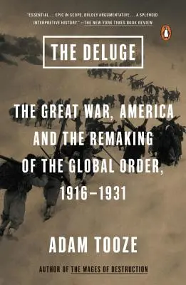 Die Sintflut: Der Große Krieg, Amerika und die Neugestaltung der Weltordnung, 1916-1931 - The Deluge: The Great War, America and the Remaking of the Global Order, 1916-1931