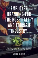 Employer Branding für das Gastgewerbe und die Tourismusbranche: Talente finden und binden - Employer Branding for the Hospitality and Tourism Industry: Finding and Keeping Talent