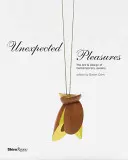 Unexpected Pleasures - Kunst und Design von zeitgenössischem Schmuck - Unexpected Pleasures - The Art and Design of Contemporary Jewelry