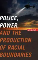 Polizei, Macht und die Produktion von Rassengrenzen - Police, Power, and the Production of Racial Boundaries