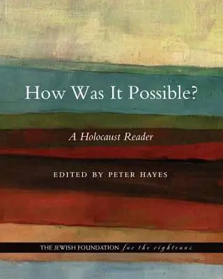Wie war es möglich? Ein Holocaust-Lesebuch - How Was It Possible?: A Holocaust Reader