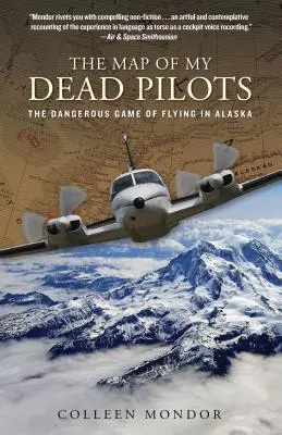 Die Karte meiner toten Piloten: Das gefährliche Spiel des Fliegens in Alaska - Map of My Dead Pilots: The Dangerous Game of Flying in Alaska