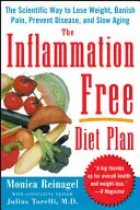 Der Plan für eine entzündungsfreie Ernährung: Der wissenschaftliche Weg, Gewicht zu verlieren, Schmerzen zu vertreiben, Krankheiten vorzubeugen und den Alterungsprozess zu verlangsamen - The Inflammation-Free Diet Plan: The Scientific Way to Lose Weight, Banish Pain, Prevent Disease, and Slow Aging
