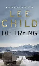 Stirb bei dem Versuch - (Jack Reacher 2) - Die Trying - (Jack Reacher 2)