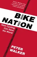 Bike Nation - Wie der Radsport die Welt retten kann - Bike Nation - How Cycling Can Save the World