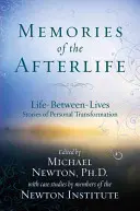 Erinnerungen an das Jenseits: Leben-zwischen-Leben-Geschichten persönlicher Transformation - Memories of the Afterlife: Life-Between-Lives Stories of Personal Transformation