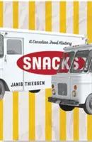 Naschereien: Eine kanadische Lebensmittelgeschichte - Snacks: A Canadian Food History