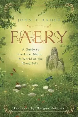 Feenwesen: Ein Leitfaden für die Überlieferung, Magie und Welt des guten Volkes - Faery: A Guide to the Lore, Magic & World of the Good Folk
