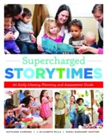 Aufgeladene Erzählstunden: Ein Leitfaden für die Planung und Bewertung von frühkindlicher Alphabetisierung - Supercharged Storytimes: An Early Literacy Planning and Assessment Guide