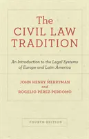 Die Tradition des Zivilrechts: Eine Einführung in die Rechtssysteme Europas und Lateinamerikas, Vierte Auflage - The Civil Law Tradition: An Introduction to the Legal Systems of Europe and Latin America, Fourth Edition
