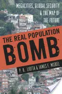 Die wahre Bevölkerungsbombe: Megastädte, globale Sicherheit und die Karte der Zukunft - The Real Population Bomb: Megacities, Global Security & the Map of the Future