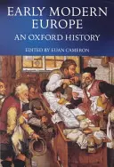 Das frühe moderne Europa: Eine Oxford-Geschichte - Early Modern Europe: An Oxford History