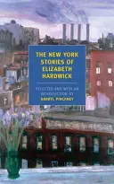 Die New Yorker Geschichten von Elizabeth Hardwick - The New York Stories of Elizabeth Hardwick