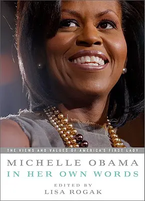 Michelle Obama in ihren eigenen Worten - Michelle Obama in Her Own Words