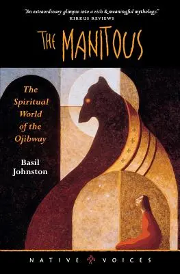 Die Manitous: Die spirituelle Welt der Ojibway - The Manitous: The Spiritual World of the Ojibway