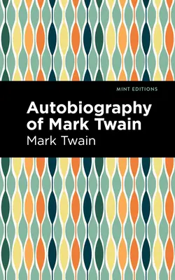 Autobiographie von Mark Twain - Autobiography of Mark Twain