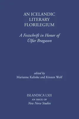 Ein isländisches literarisches Florilegium: Eine Festschrift zu Ehren von Ifar Bragason - An Icelandic Literary Florilegium: A Festschrift in Honor of lfar Bragason