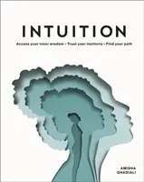 Intuition - Zugang zu Ihrer inneren Weisheit. Vertrauen Sie Ihren Instinkten. Finde deinen Weg. - Intuition - Access Your Inner Wisdom. Trust Your Instincts. Find Your Path.