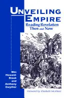 Das Imperium enthüllen: Die Offenbarung damals und heute lesen - Unveiling Empire: Reading Revelation Then and Now