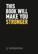 Dieses Buch wird dich stärker machen - This Book Will Make You Stronger