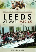 Leeds im Krieg 1939-45 - Leeds at War 1939-45