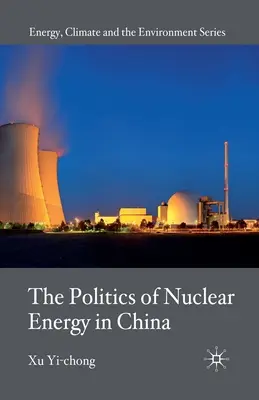 Die Politik der Kernenergie in China - The Politics of Nuclear Energy in China