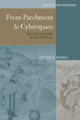 Vom Pergament zum Cyberspace; Mittelalterliche Literatur im digitalen Zeitalter - From Parchment to Cyberspace; Medieval Literature in the Digital Age