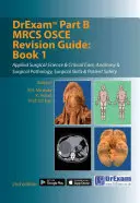 DrExam Part B MRCS OSCE Revisionshandbuch: Buch 1 - DrExam Part B MRCS OSCE Revision Guide: Book 1