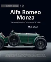 Alfa Romeo Monza: Die Autobiographie des gefeierten 2211130 - Alfa Romeo Monza: The Autobiography of the Celebrated 2211130