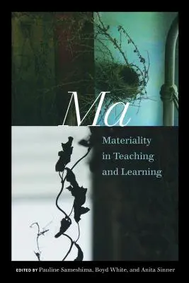 Ma: Materialität im Lehren und Lernen - Ma: Materiality in Teaching and Learning