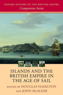 Inseln und das Britische Empire im Zeitalter der Seefahrt - Islands and the British Empire in the Age of Sail