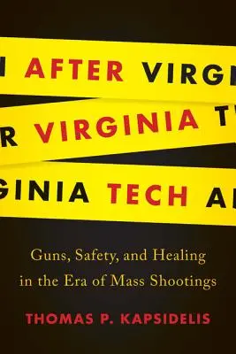 Nach Virginia Tech: Waffen, Sicherheit und Heilung im Zeitalter der Massenerschießungen - After Virginia Tech: Guns, Safety, and Healing in the Era of Mass Shootings