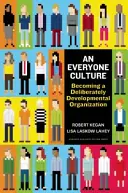 Eine Kultur für alle: Eine Organisation mit bewusster Entwicklung werden - An Everyone Culture: Becoming a Deliberately Developmental Organization