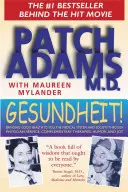 Gesundheit! Gesundheit für Sie, das medizinische System und die Gesellschaft durch ärztlichen Dienst, komplementäre Therapien und Humor - Gesundheit!: Bringing Good Health to You, the Medical System, and Society Through Physician Service, Complementary Therapies, Humor