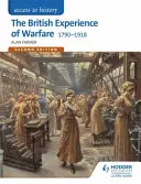 Zugang zur Geschichte: The British Experience of Warfare 1790-1918 für Edexcel Second Edition - Access to History: The British Experience of Warfare 1790-1918 for Edexcel Second Edition