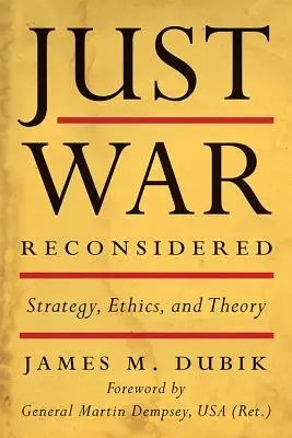 Gerechter Krieg neu überdacht: Strategie, Ethik und Theorie - Just War Reconsidered: Strategy, Ethics, and Theory