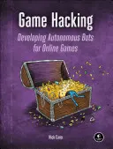 Spiele-Hacking: Entwicklung von autonomen Bots für Online-Spiele - Game Hacking: Developing Autonomous Bots for Online Games