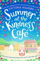 Summer at the Kindness Cafe - Die herzerwärmende Wohlfühllektüre des Jahres - Summer at the Kindness Cafe - The heartwarming, feel-good read of the year