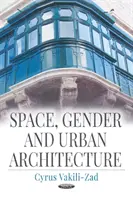 Raum, Geschlecht und Stadtarchitektur - Space, Gender and Urban Architecture