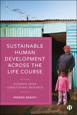 Nachhaltige menschliche Entwicklung über den gesamten Lebensverlauf: Evidenz aus der Längsschnittforschung - Sustainable Human Development Across the Life Course: Evidence from Longitudinal Research