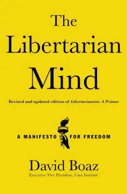 Der libertäre Geist: Ein Manifest für die Freiheit - The Libertarian Mind: A Manifesto for Freedom