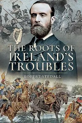 Die Wurzeln der irischen Unruhen - The Roots of Ireland's Troubles