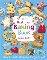 Best Ever Backbuch - Wie man leckere Dinge zum Essen backt - Best Ever Baking Book - How to Bake Delicious Things to Eat
